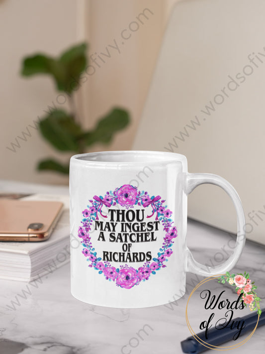 Coffee Mug - Thou May Ingest A Satchel Of Richards 220111003