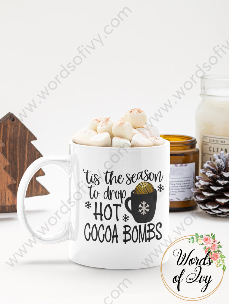 Coffee Mug - Tis The Season Drop Cocoa Bombs 211118004 | Nauti Life Tees