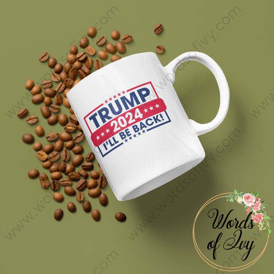 Coffee Mug - Trump 2024 I’ll Be Back 240814089