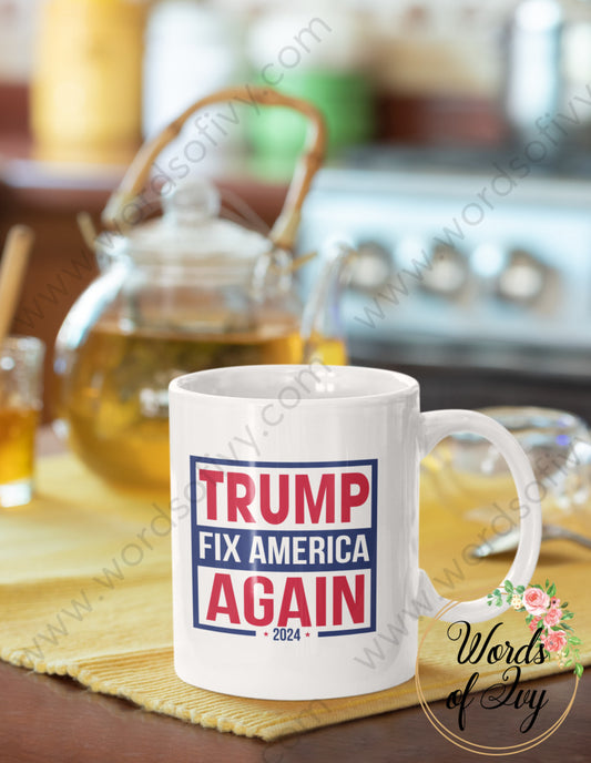 Coffee Mug - Trump Fix America Again 240814085