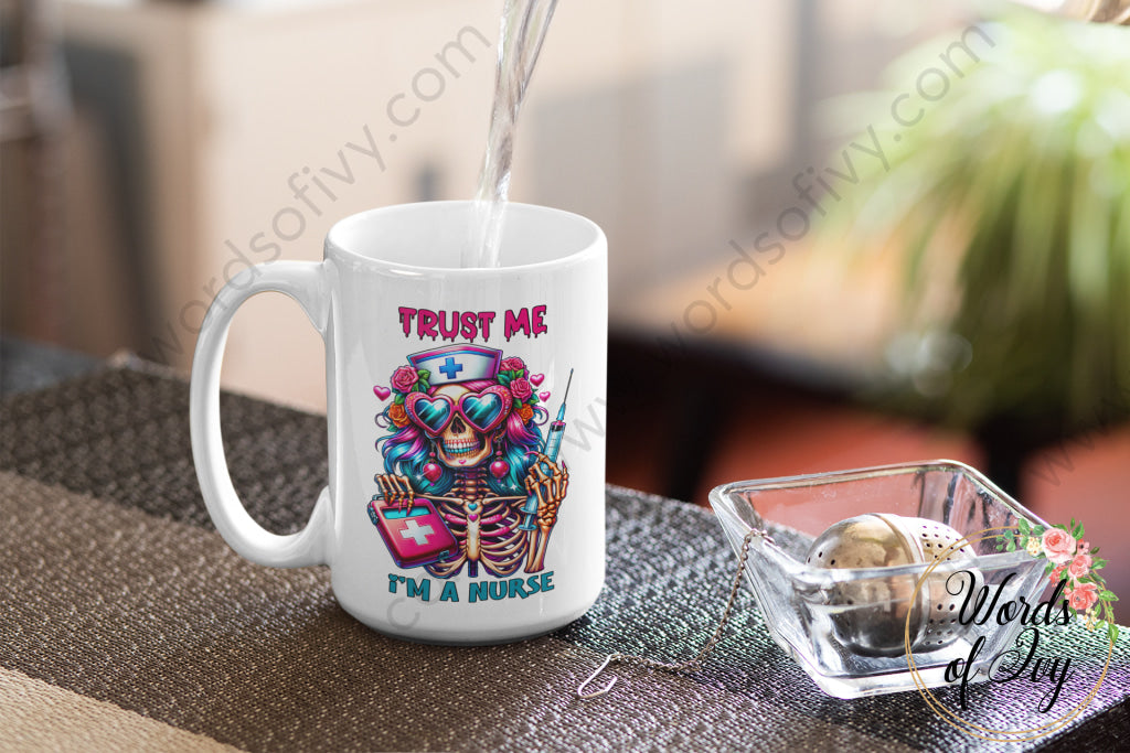 Coffee Mug - Trust Me I’m A Nurse 240808099