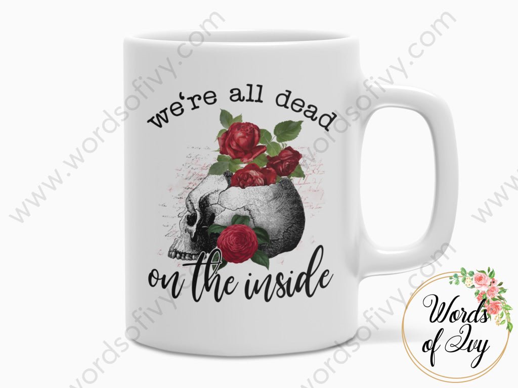 Coffee Mug - We're all dead on the inside 210905 230703017 | Nauti Life Tees