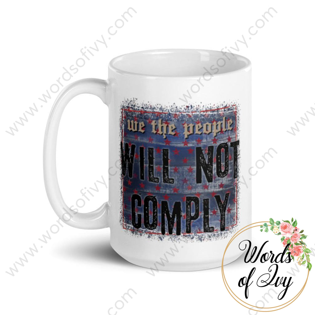 Coffee Mug - We The People Will Not Comply