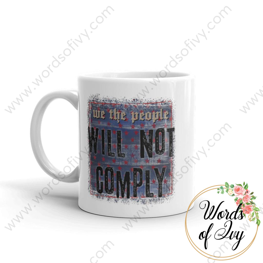 Coffee Mug - We The People Will Not Comply