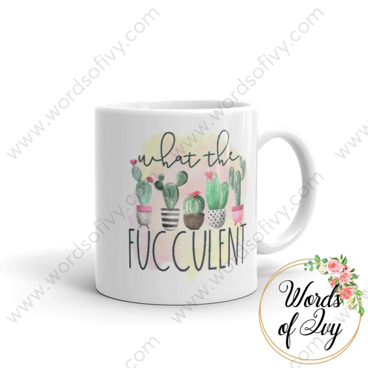 Coffee Mug - What The Fucculent 11Oz