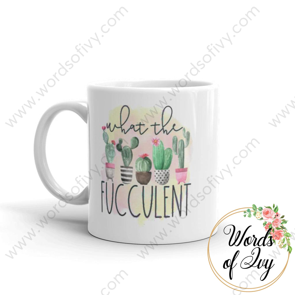 Coffee Mug - What the fucculent | Nauti Life Tees