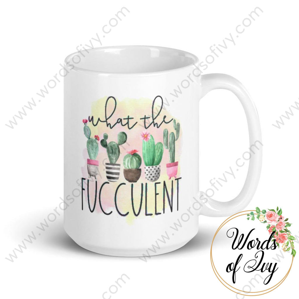 Coffee Mug - What the fucculent | Nauti Life Tees