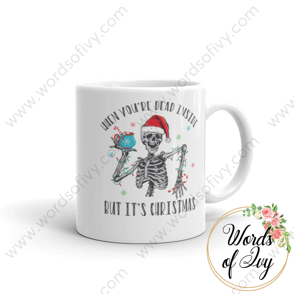 Coffee Mug - When you're dead inside but it's Christmas | Nauti Life Tees