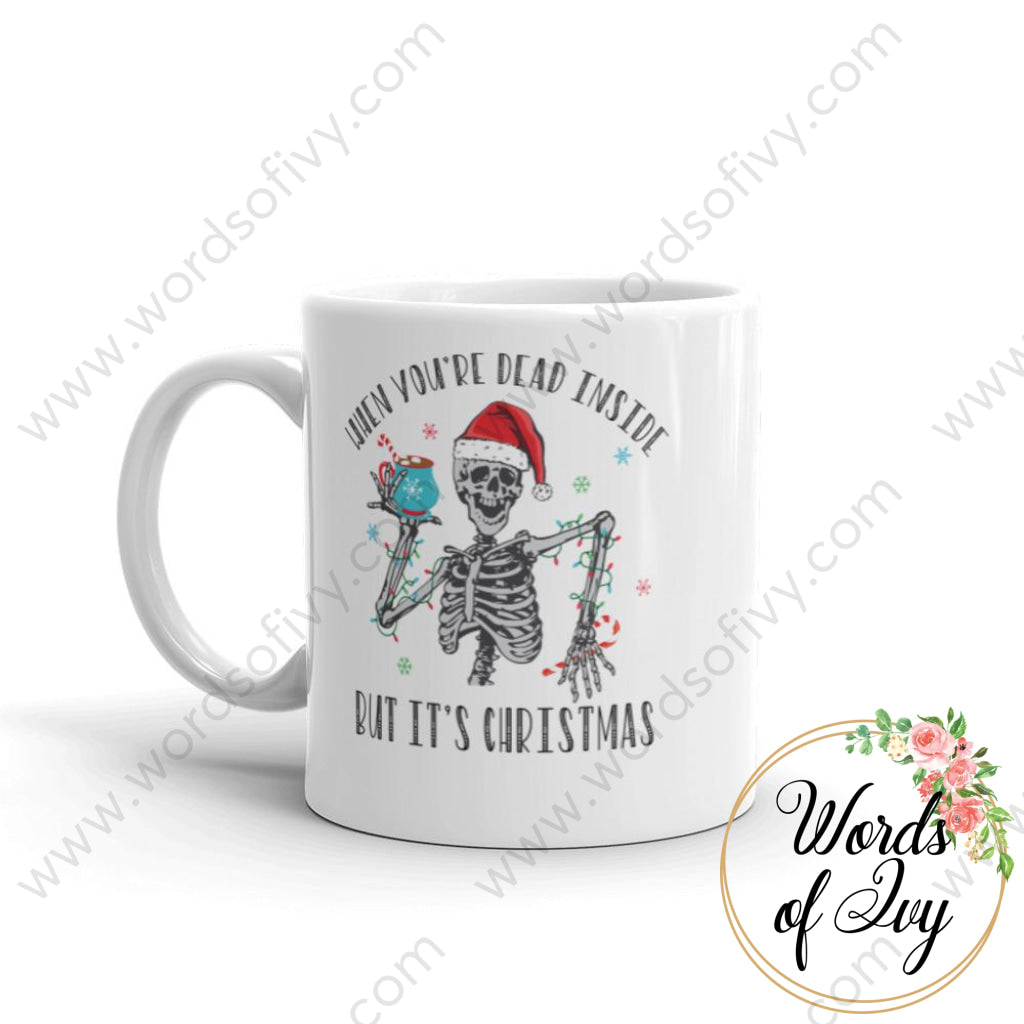 Coffee Mug - When you're dead inside but it's Christmas | Nauti Life Tees