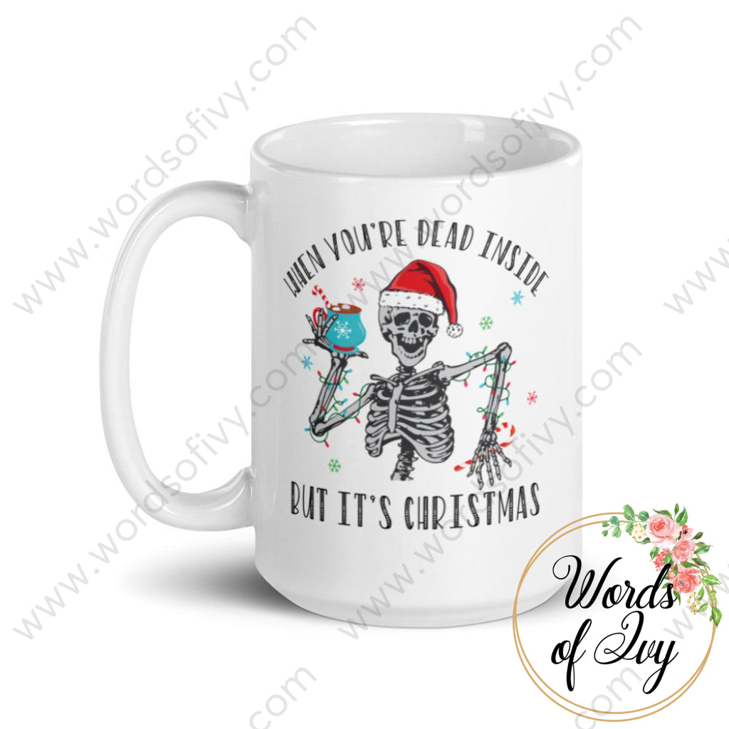 Coffee Mug - When you're dead inside but it's Christmas | Nauti Life Tees