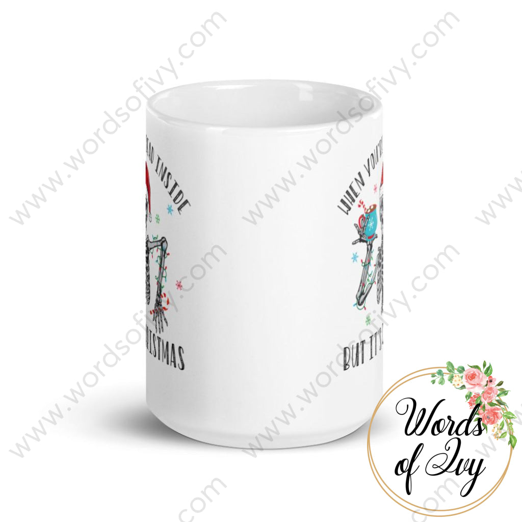 Coffee Mug - When you're dead inside but it's Christmas | Nauti Life Tees