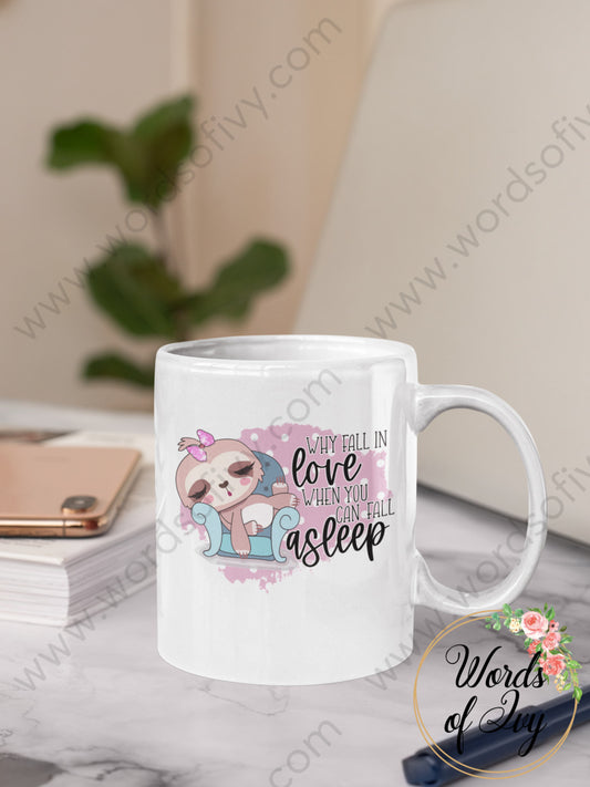 Coffee Mug - Why fall in love when you can fall asleep 211206003 | Nauti Life Tees