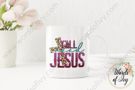 Coffee Mug - Y'all need Jesus 220305006 | Nauti Life Tees