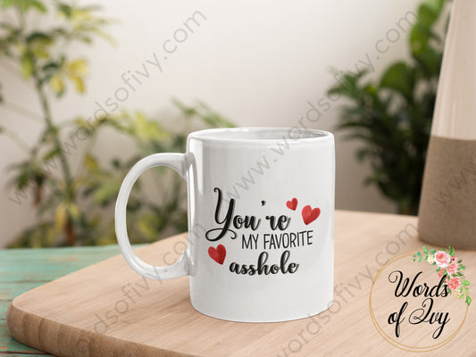 Coffee Mug - You're my favorite Asshole 211030001 | Nauti Life Tees