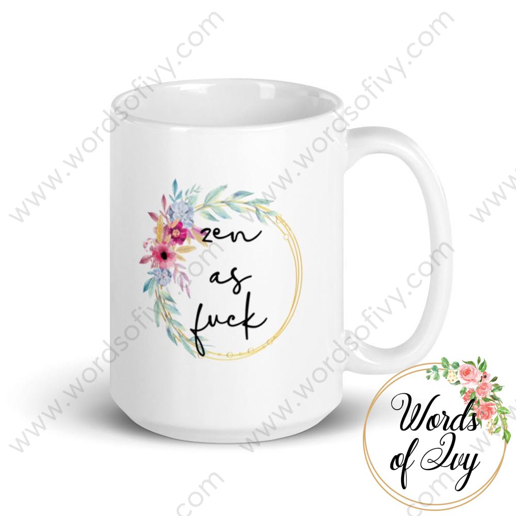 Coffee Mug - Zen as fuck 230703053 | Nauti Life Tees
