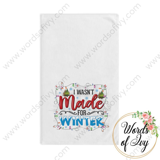 Hand Towel - I Wasn’t Made For Winter 211124001 White Base / 28’ × 16’ Home Decor