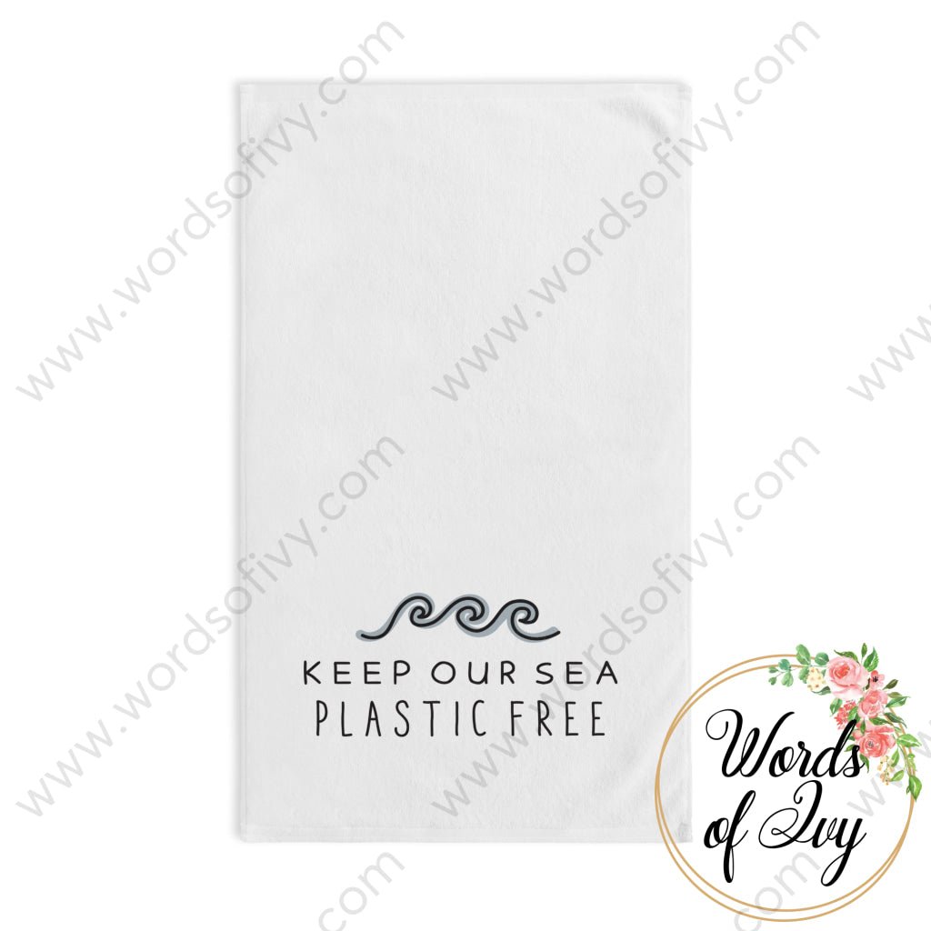 Hand Towel - Keep Our Sea Plastic Free 211022006 White Base / 28’ × 16’ Home Decor
