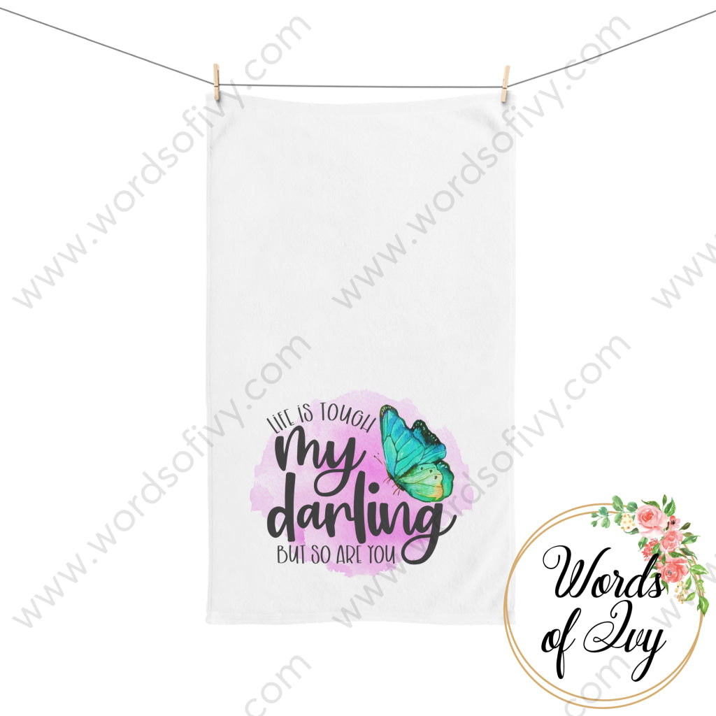 Hand Towel - Life Is Tough My Darling But So Are You 221008029 Home Decor