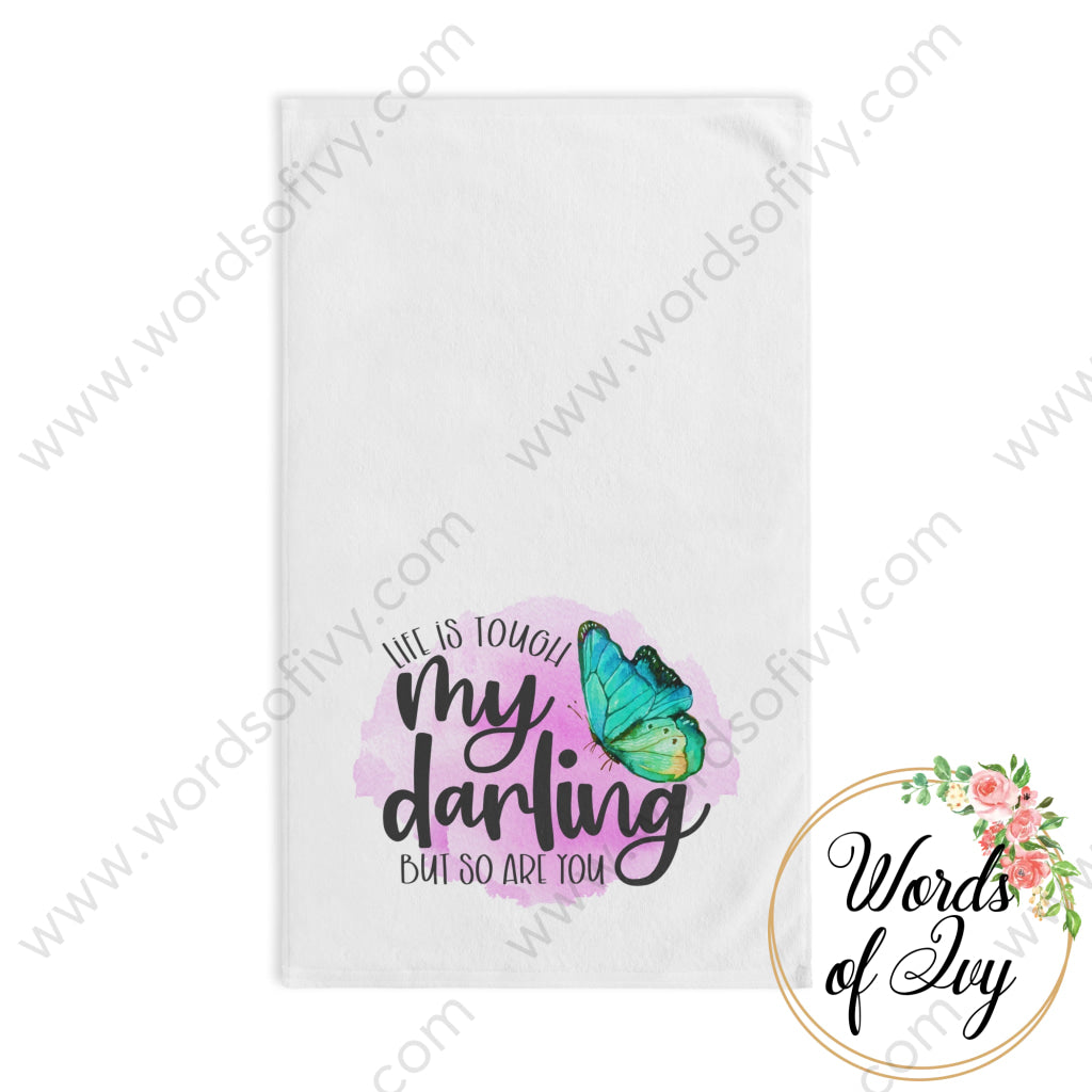 Hand Towel - Life Is Tough My Darling But So Are You 221008029 White Base / 28’’ × 16’’ Home Decor