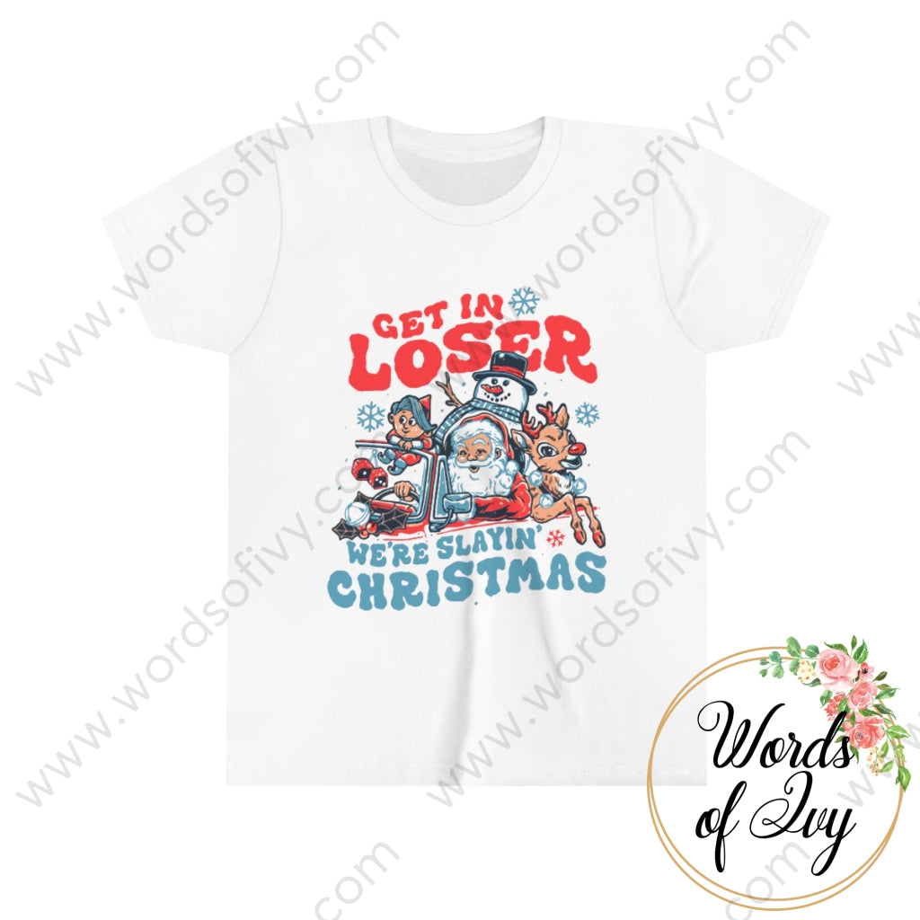 Kid Tee - Get in loser we're slayin Christmas 221108010 | Nauti Life Tees