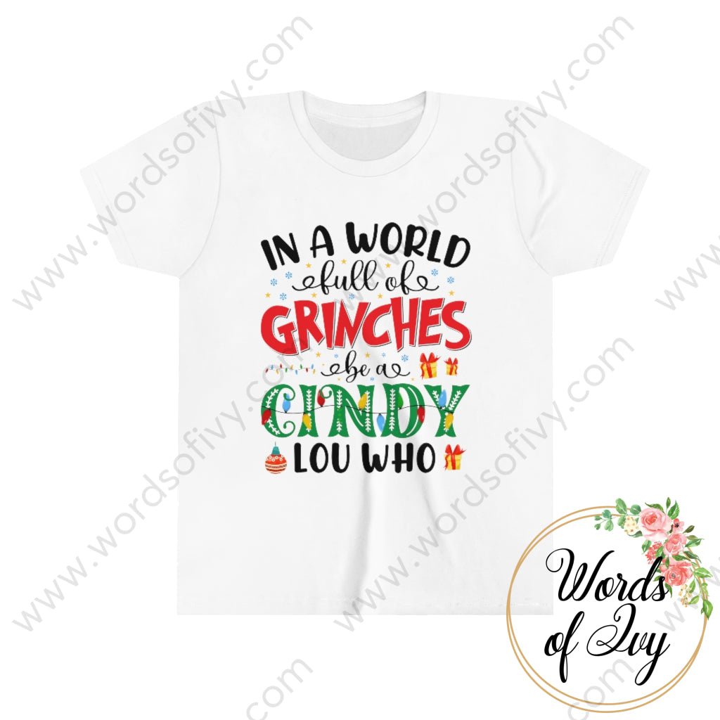 Kid Tee - in a world full of grinches be a cindy lou who 211124002 | Nauti Life Tees