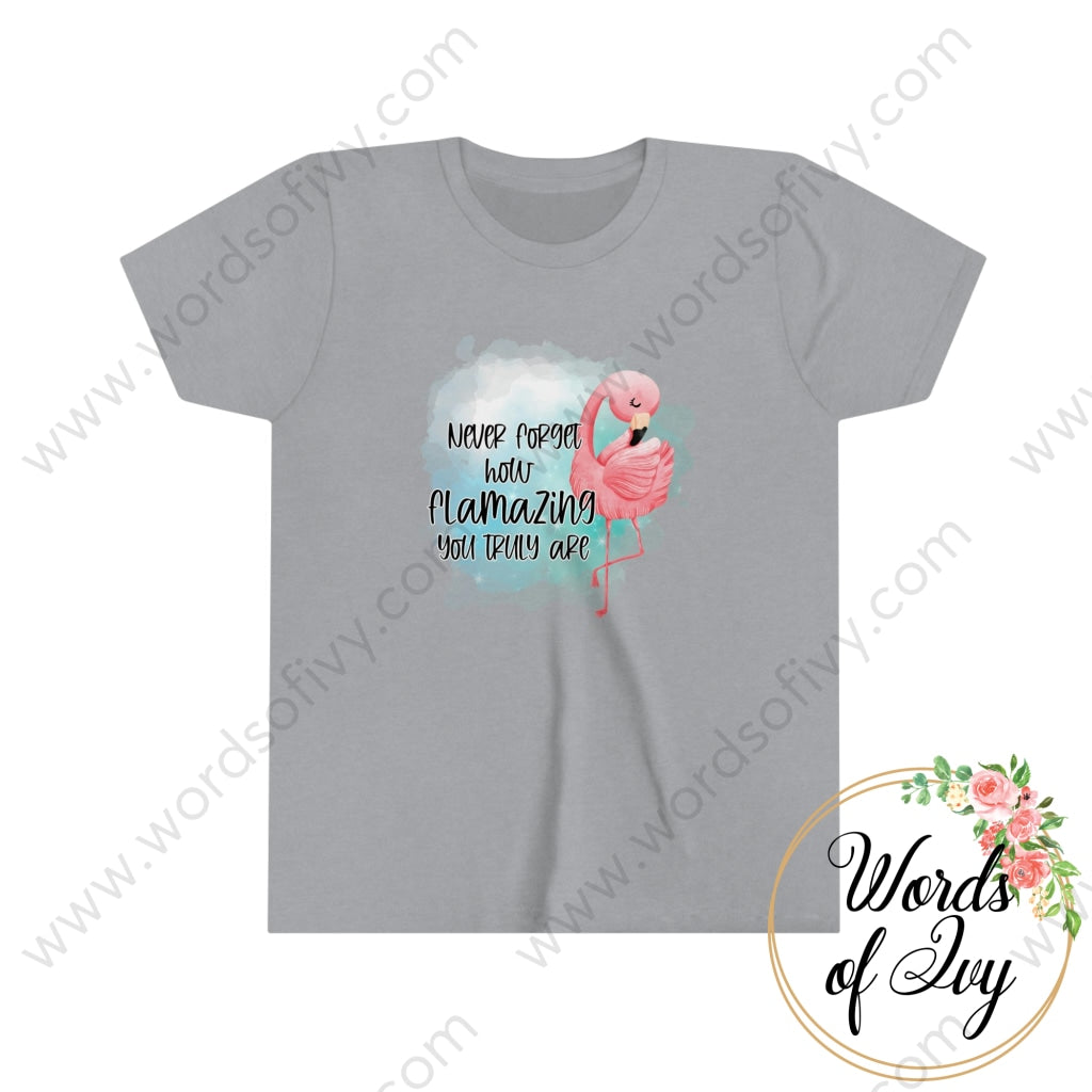 Kid Tee - Never Forget How Flamazing You Truly Are 221020003 Athletic Heather / S Kids Clothes