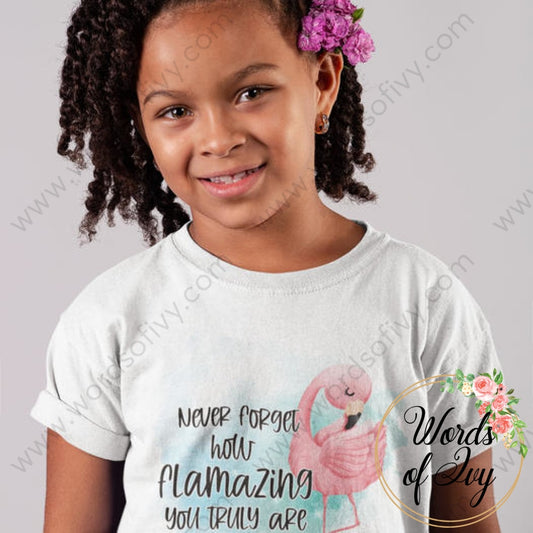 Kid Tee - Never Forget How Flamazing You Truly Are 221020003 Kids Clothes