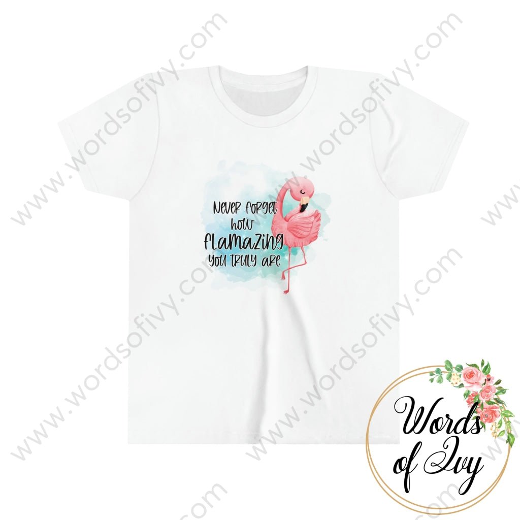 Kid Tee - Never Forget How Flamazing You Truly Are 221020003 White / S Kids Clothes