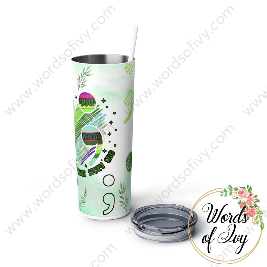 Skinny Steel Tumbler with Straw, 20oz - Semi Colon don't let your story end 230705025 | Nauti Life Tees