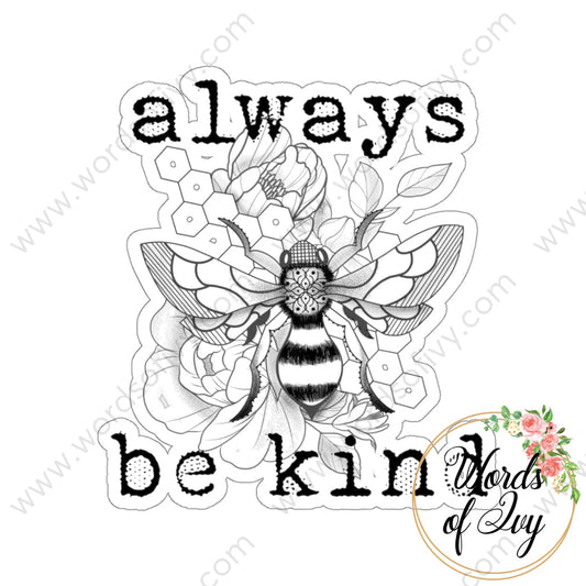 Sticker - Always bee kind 220227003 | Nauti Life Tees