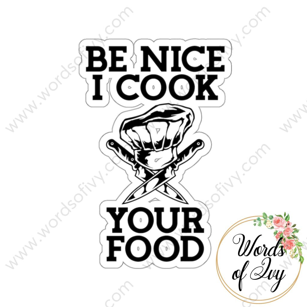 Sticker - Be nice I cook your food chef 221205006 | Nauti Life Tees