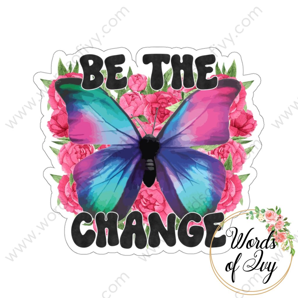 Sticker - BE THE CHANGE 220417003 | Nauti Life Tees