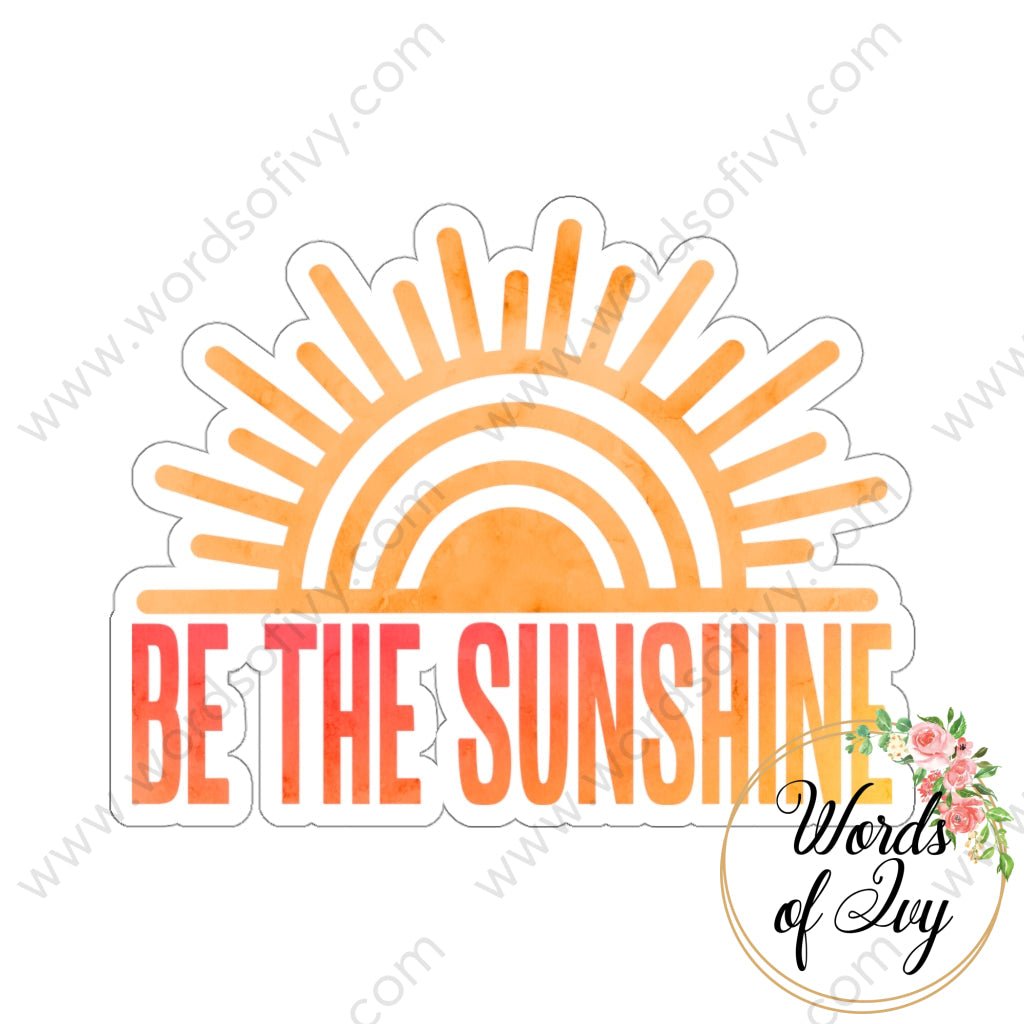 Sticker - Be the Sunshine 220714003 | Nauti Life Tees