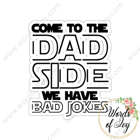 Sticker - Come To The Dad Side 220111001 | Nauti Life Tees
