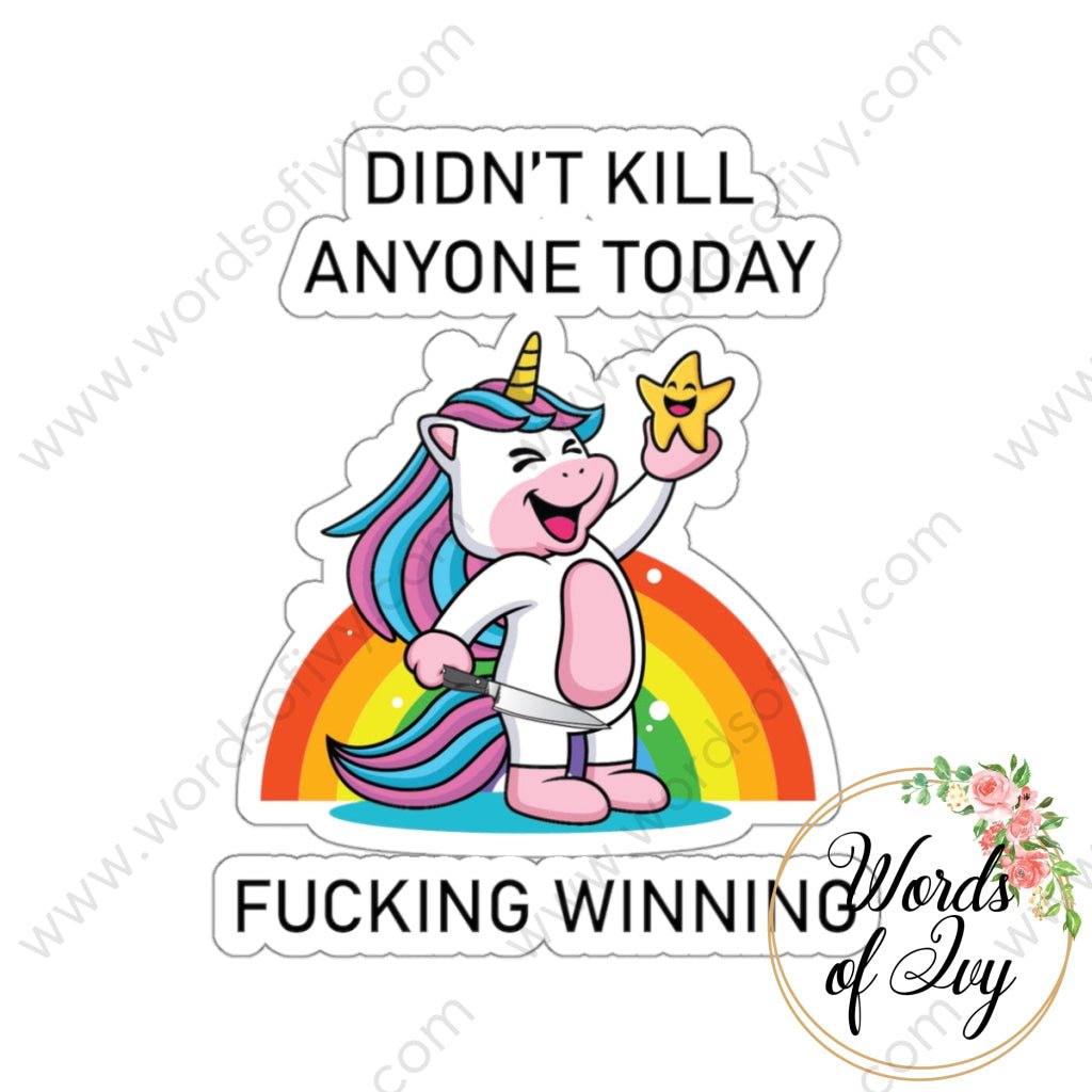 Sticker - Didn't kill anyone today unicorn 240218002 | Nauti Life Tees