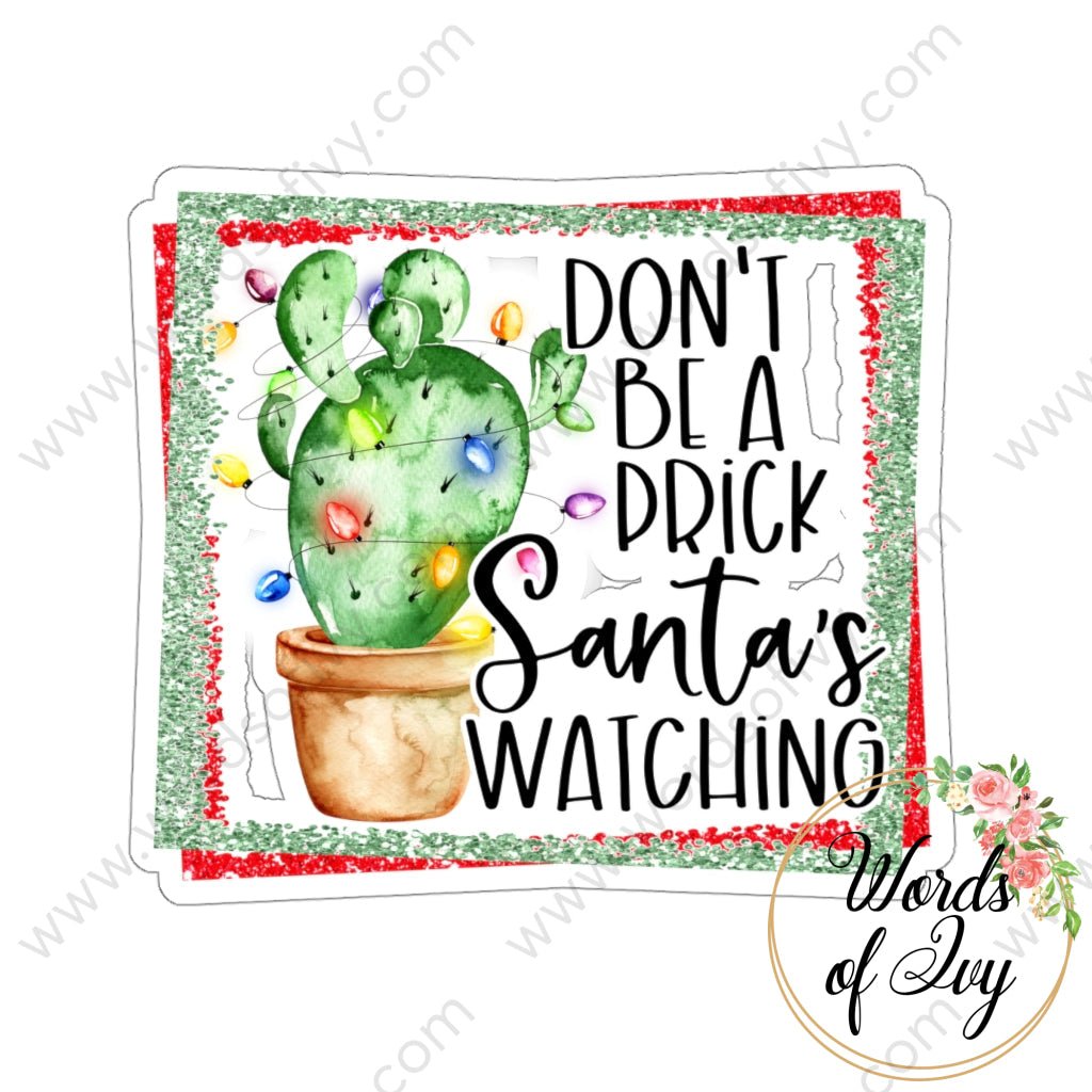 Sticker - Don't be a prick Santa's watching 211027001 | Nauti Life Tees