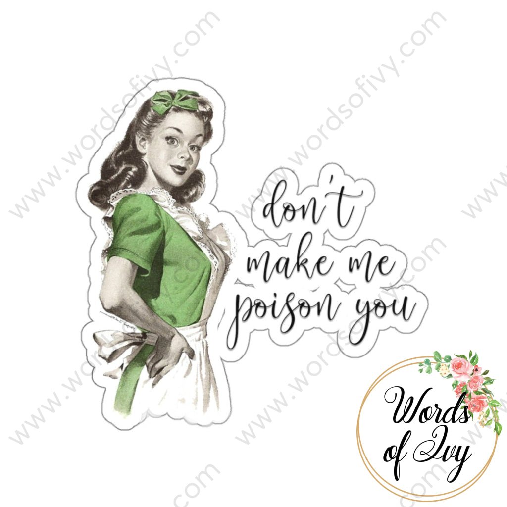 Sticker - Don't make me poison you 221205009 | Nauti Life Tees