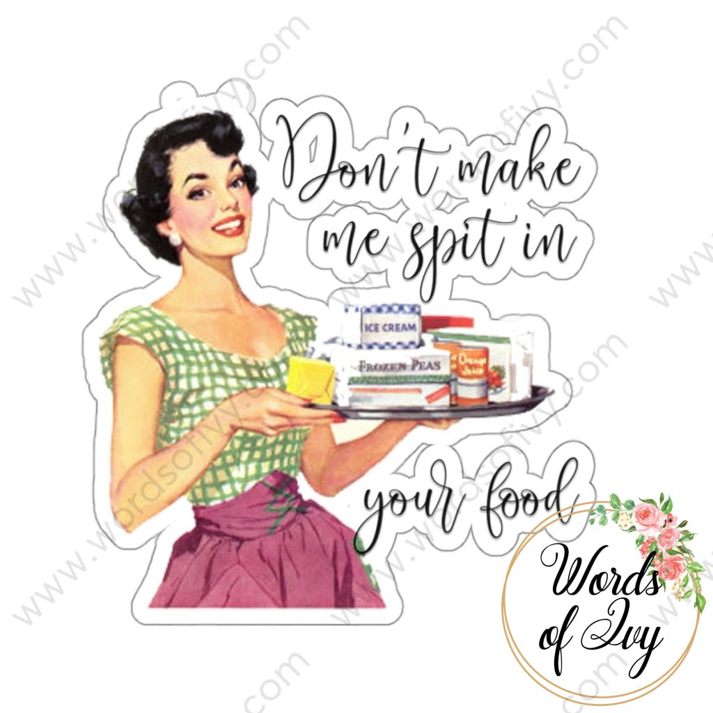 Sticker - Don't make me spit in your food 221205011 | Nauti Life Tees