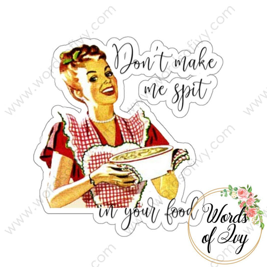 Sticker - Don't make me spit in your food 221205012 | Nauti Life Tees