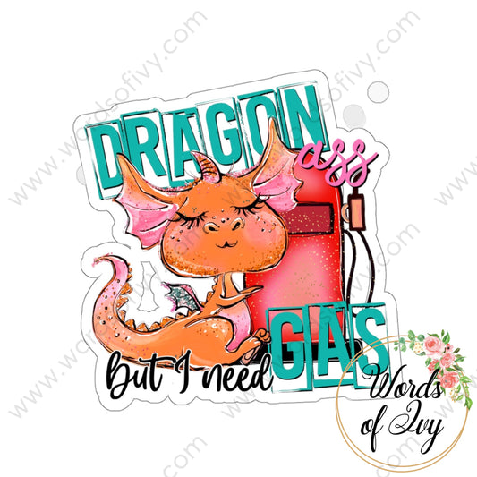 Sticker - Dragon Ass But I Need Gas 220416001 White / Die Cut 3 × Paper Products