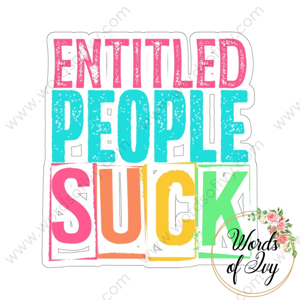 Sticker - Entitled People Suck 220409009 | Nauti Life Tees