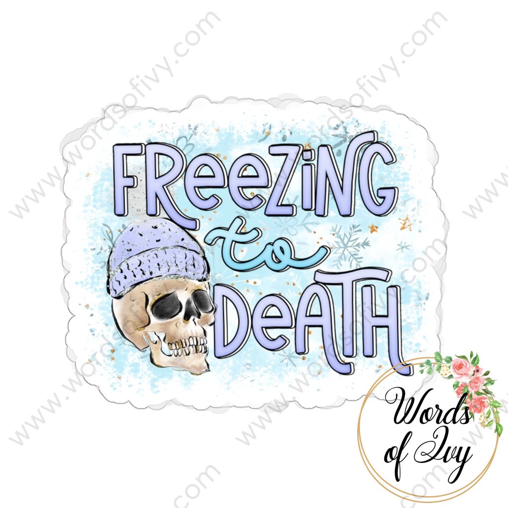 Sticker - Freezing to death 220119008 | Nauti Life Tees