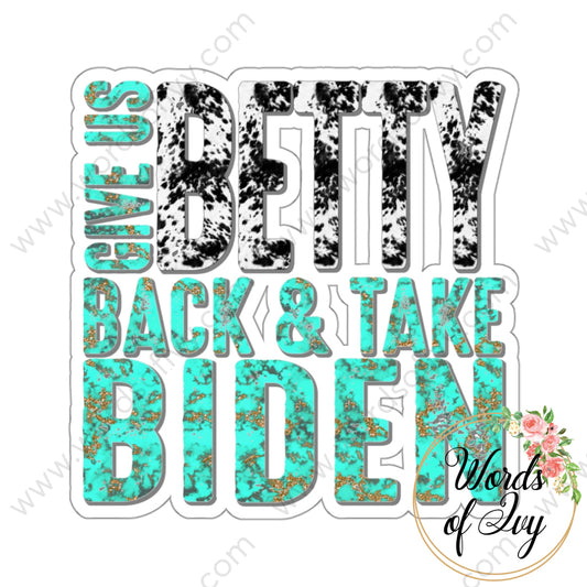 Sticker - Give Us Betty Back And Take Biden Cow Print Turquoise 220107009 White / Die-Cut 3 × Paper