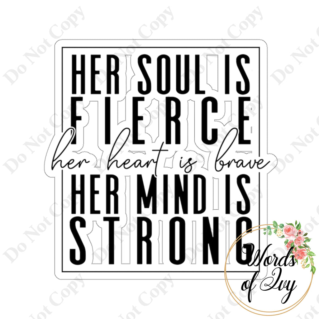 Sticker - HER SOUL IS FIERCE HER HEART IS BRAVE HER MIND IS STRONG 211202005 | Nauti Life Tees