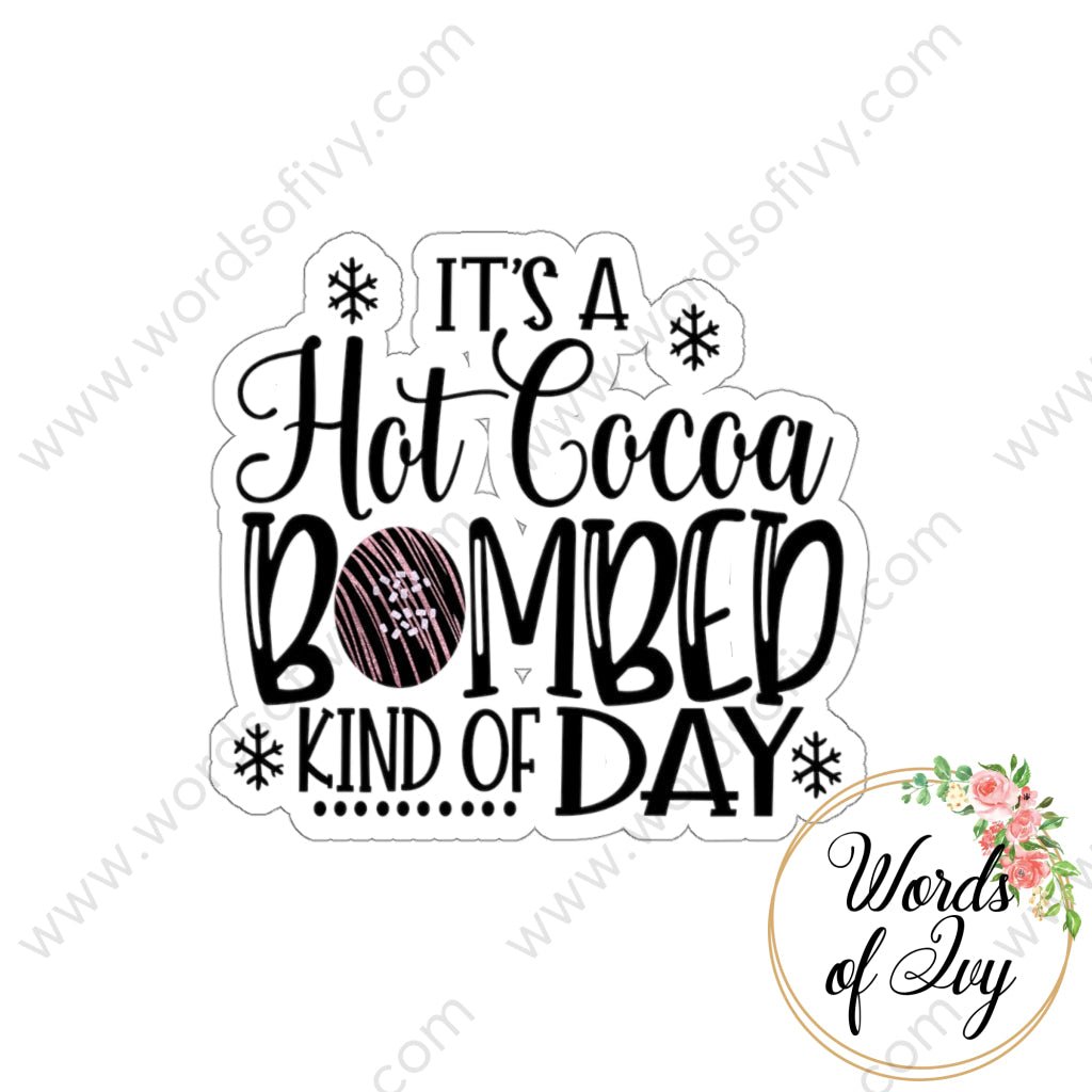 Sticker - Hot Cocoa Bombed Day 211118006 | Nauti Life Tees