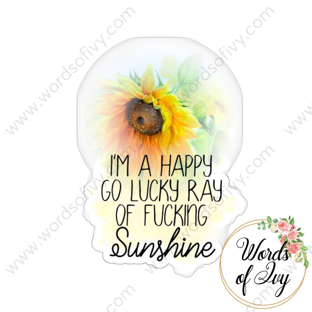 Sticker - I'm a happy go lucky ray of fucking sunshine 220814016 | Nauti Life Tees