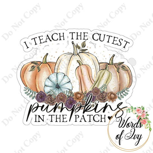 Sticker - I Teach The Cutest Pumpkins In Patch 220913007 White / Die Cut 3 × Paper Products