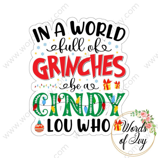 Sticker - in a world full of grinches be a cindy lou who 211124002 | Nauti Life Tees