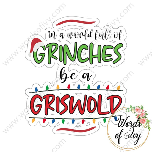 Sticker - In a world full of Grinches be a Griswold 211102002 | Nauti Life Tees