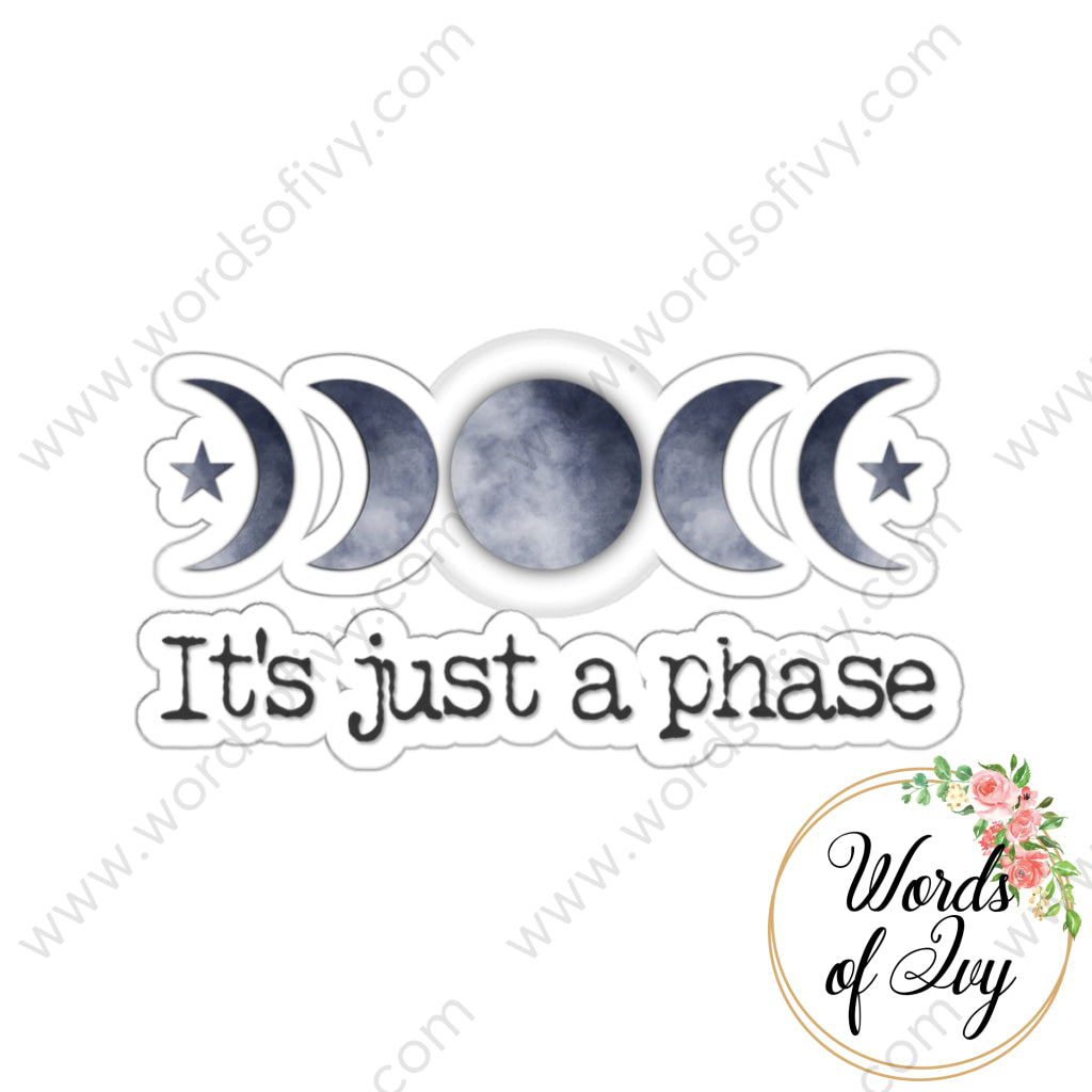 Sticker - Just A Phase 240724044 White / Die-Cut 3’’ × Paper Products